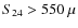 $S_{24}>550~\mu$