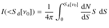 $\displaystyle I({<}S_{\rm d}[\nu_0]) = \frac{1}{4\pi} \int_0^{S_{\rm d}[\nu_0]}{{\rm d}N\over {\rm d}S} S~ {\rm d}S$