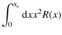 $\displaystyle \int_0^{x_{\rm c}}{\rm d}x x^2 R(x)$