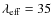 $\lambda _{\rm eff}=35$
