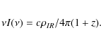 \begin{eqnarray*}\nu I(\nu) = c \rho_{IR}/4\pi(1+z).
\end{eqnarray*}