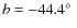 $b=-44.4\hbox{$^\circ$ }$