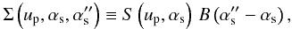 \begin{equation} \SB{}\left(\up,\as,\asss\right) \Definition \S{}\left(\up, \as\right)\,\B{}\left(\asss-\as\right), \label{eq:samp:def:1} \end{equation}