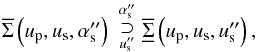 \begin{equation} \FTop{\SBnnft{}\left(\up,\us,\asss\right)}{\SBftft{}\left(\up,\us,\usss\right)}{\asss}{\usss}, \end{equation}