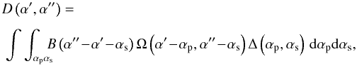 \begin{eqnarray} &&\hspace*{-3.4mm}\Dw{}\left(\aff, \afff\right) = \nonumber\\[1.5mm] &&\hspace*{-2.5mm}\dint{\ap}{\as}{\B{}\left(\afff\!-\!\aff\!-\!\as\right)\Wa{}\left(\aff\!-\!\ap,\afff\!-\!\as\right)\Ds{}\left(\ap, \as\right)}, \label{eq:dirty-beam-4} \end{eqnarray}