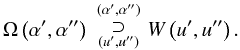 \begin{equation} \FTop{\Wa{}\left(\aff, \afff\right)}{\Wu{}\left(\uff,\ufff\right)}{\left(\aff, \afff\right)}{\left(\uff,\ufff\right)}. \label{eq:weight:ima} \end{equation}