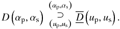 \begin{equation} \FTop{\Dw{}\left(\ap,\as\right)}{\Dwftft{}\left(\up, \us\right)}{\left(\ap,\as\right)}{\left(\up, \us\right)}. \end{equation}