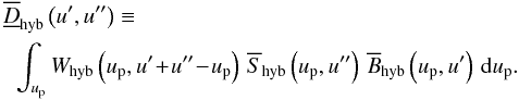 \begin{eqnarray} &&\hspace*{-3.3mm}\Dhybftft{}\left(\uff, \ufff\right)\Definition\nonumber\\ &&\!\!\sint{\up}{\Whyb{}\left(\up,\uff\!+\!\ufff\!-\!\up\right)\,\Shybft{}\left(\up,\ufff\right)\,\Bhybft{}\left(\up,\uff\right)}. \label{eq:hybridbeamset} \end{eqnarray}