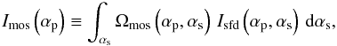 \begin{equation} \Im{}\left(\ap\right) \Definition \sint{\as}{\Wm{}\left(\ap, \as\right)\,\Isf{}\left(\ap, \as\right)}, \label{eq:jmosaic} \end{equation}