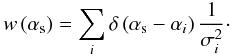 \begin{equation} \wm{}\left(\as\right) = \sum_i \dirac{}\left(\as-\ai\right) \frac{1}{\Nsf[2]{i}}\cdot \end{equation}