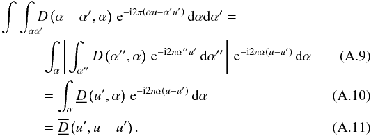 \appendix \setcounter{section}{1} \begin{eqnarray} &&\!\!\!\!\!\! \dint{\af}{\aff}{\Dw{}\left(\af-\aff,\af\right)\,\dexp{\left(\af\uf-\aff\uff\right)}}=\nonumber\\ &&\qquad\DFTint{\af}{\bracket{\DFTint{\afff}{\Dw{}\left(\afff,\af\right)}{\uff}}}{\left(\uf-\uff\right)}\\ &&\qquad= \DFTint{\af}{\Dwftnn{}\left(\uff,\af\right)}{\left(\uf-\uff\right)}\\ &&\qquad= \Dwftft{}\left(\uff,\uf-\uff\right). \end{eqnarray}