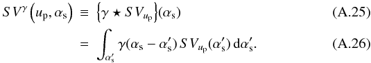 \appendix \setcounter{section}{1} \begin{eqnarray} \SV[\ga{}]{}\left(\up, \as\right) &\Definition& \CONV{\ga{}}{\SV{\up}}{\as}\\ &=& \conv{\ga{}}{\SV{\up}}{\ass}{\as}. \end{eqnarray}