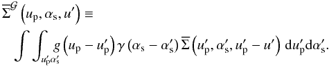 \appendix \setcounter{section}{1} \begin{eqnarray} &&\!\!\!\!\!\SBnnft[\G{}]{}\left(\up,\as,\uff\right) \Definition\nonumber\\ &&\dint{\upp}{\ass}{\gu{}\left(\up-\upp\right)\ga{}\left(\as-\ass\right)\SBnnft{}\left(\upp,\ass,\upp-\uff\right)}. \end{eqnarray}