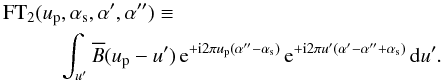 \appendix \setcounter{section}{1} \begin{eqnarray*} &&\!\!\!\!\!\inttwo \Definition\\ &&\qquad\sint{\uff}{\Bft{}(\up-\uff)\,\iexp{\up(\afff-\as)}\,\iexp{\uff(\aff-\afff+\as)}}. \end{eqnarray*}