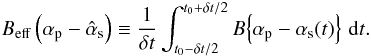 \appendix \setcounter{section}{3} \begin{equation} \Beff\left(\ap-\asave\right) \Definition \Tave{\tone}{\ttwo}{\B{}\!\cbrace{\ap-\as(t)}}. \end{equation}