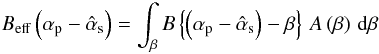 \appendix \setcounter{section}{3} \begin{equation} \Beff\left(\ap-\asave\right) = \sint{\ab}{\B{}\cbrace{\left(\ap-\asave\right)-\ab}\,\A{}\left(\ab\right)} \end{equation}