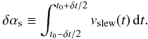 \appendix \setcounter{section}{3} \begin{equation} \daslew \Definition \int_{\tone}^{\ttwo} \vslew(t) \,\df{t}. \end{equation}