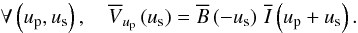 \begin{equation} \forall \left(\up, \us\right), \quad \Vft{\up}\left(\us\right) = \Bft{}\left(-\us\right)\,\Ift{}\left(\up+\us\right). \label{eq:ekers-rots:1} \end{equation}