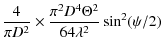 $\displaystyle \frac{4}{\pi D^2}\times\frac{ \pi^2 D^4
\Theta^2}{64 \lambda^2} \sin^2(\psi/2)$