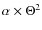 $\alpha \times \Theta^2$