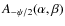 $A_{-\psi/2}(\alpha,\beta)$
