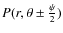 $P(r,\theta\pm \frac{\psi}{2})$