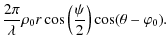 $\displaystyle \frac{2 \pi}{\lambda} \rho_0 r \cos\left(\frac{\psi}{2}\right)\cos(\theta-\varphi_0).$