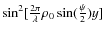 $\sin^2[\frac{2\pi}{\lambda} \rho_0 \sin (\frac{\psi}{2})y]$