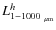 $L_{1-1000_{\rm ~{\mu}m}}^{h}$