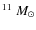 $^{11}~M_{\odot}$