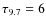 $\tau_{9.7}=6$