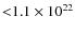 ${<}1.1\times 10^{22}$