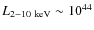 $L_{2-10~{\rm keV}} \sim 10^{44}$