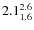 $\rm 2.1^{2.6}_{1.6}$