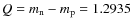 $Q=m_{\rm n}-m_{\rm p}=1.2935$
