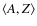 $\langle A,Z \rangle$