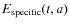 $E_{\rm specific}(t,a)$
