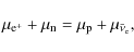 \begin{displaymath}%
\mu_{\rm e^+} + \mu_{\rm n} = \mu_{\rm p} + \mu_{\bar{\nu}_{\rm e}},
\end{displaymath}