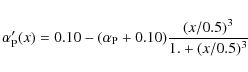 \begin{displaymath}\alpha_{\rm P}^{\prime}(x) = 0.10 - (\alpha_{\rm P} + 0.10) \frac{ (x/0.5)^{3 }}{ 1.+(x/0.5)^{3}}
\end{displaymath}