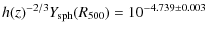 $\displaystyle h(z)^{-2/3} Y_{\rm sph}(R_{500}) = 10^{-4.739\pm0.003}$