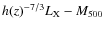 $h(z)^{-7/3}L_{\rm X}- M_{\rm 500}$