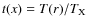 $t(x)= T(r)/T_{\rm X}$