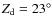 $Z_{\rm d} = 23^\circ$
