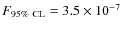 $F_{\rm 95\%~CL} = 3.5 \times 10^{-7}$