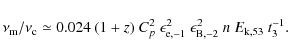 \begin{displaymath}\nu_{\rm m} / \nu_{\rm c} \simeq 0.024~(1+z)~C_p^2~\epsilon_{{\rm e},-1}^2~\epsilon_{{\rm B},-2}^2~n~E_{\rm k,53}~t_3^{-1}.
\end{displaymath}