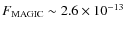 $F_{\rm MAGIC} \sim 2.6 \times 10^{-13}$
