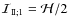 ${\mathcal I}_{\rm I\!I;1}={\mathcal H}/2$