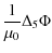 $\displaystyle %
\frac{1}{\mu_0}\Delta_{5}\Phi$