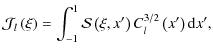 $\displaystyle %
{\mathcal J}_{l}\left(\xi\right)=\int_{-1}^{1}{\mathcal S}\left(\xi,x'\right)C_{l}^{3/2}\left(x'\right){\rm d}x',$
