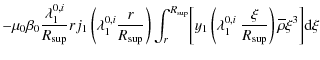 $\displaystyle -
\mu_0\beta_0\frac{\lambda_{1}^{0,i}}{R_{\rm sup}}r j_{1}\left(\...
..._{1}^{0,i}~\frac{\xi}{R_{\rm sup}}\right)\overline\rho \xi^3\right]\!{\rm d}\xi$